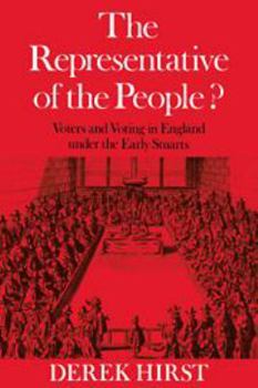 Hardcover The Representative of the People?: Voters and Voting in England Under the Early Stuarts Book