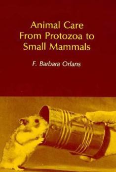 Paperback Animal Care from Protozoa to Small Mammals Book