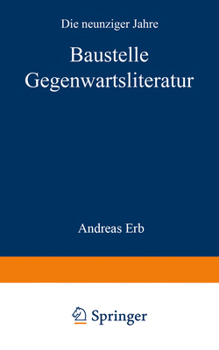 Baustelle Gegenwartsliteratur. Die neunziger Jahre
