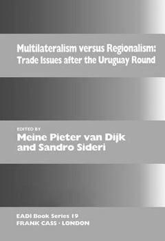 Multilateralism Versus Regionalism: Trade Issues After the Uruguay Round