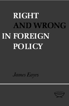 Paperback Right and Wrong in Foreign Policy Book