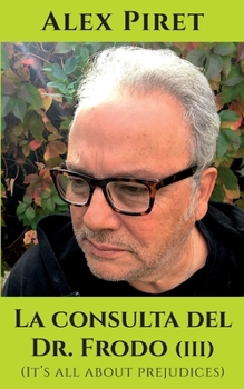 Paperback La consulta del Dr. Frodo (III): (It's all about prejudices) [Spanish] Book