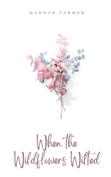 Paperback When the Wildflowers Wilted Book
