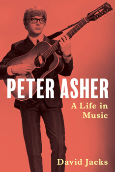 Hardcover Peter Asher: A Life in Music Book