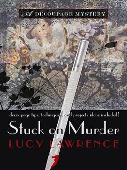 Stuck on Murder - Book #1 of the A Decoupage Mystery