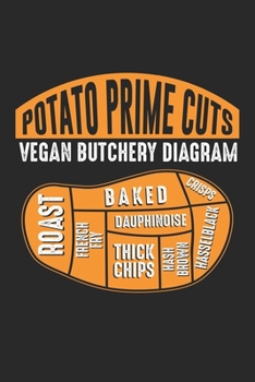 Potato Prime Cuts: Lustiges veganes Metzgerhandwerk Diagramm Notizbuch liniert DIN A5 - 120 Seiten für Notizen, Zeichnungen, Formeln | Organizer Schreibheft Planer Tagebuch