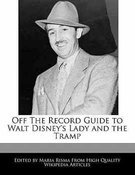 Off the Record Guide to Walt Disney's Lady and the Tramp