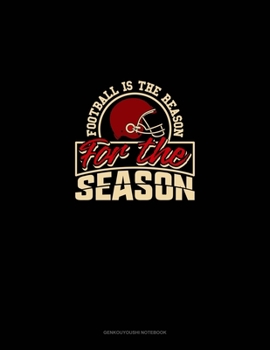 Football Is The Reason For The Season: Genkouyoushi Notebook