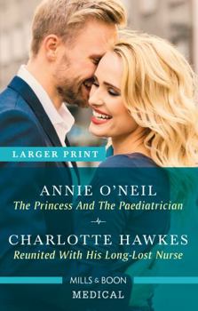 Paperback The Princess and the Paediatrician/Reunited with His Long-Lost Nur Book