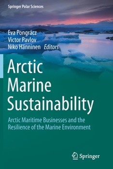 Paperback Arctic Marine Sustainability: Arctic Maritime Businesses and the Resilience of the Marine Environment Book