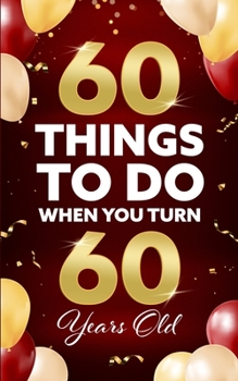 Paperback 60 Things to Do When You Turn 60 Years Old Book