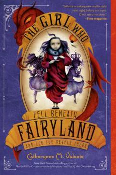 The Girl Who Fell Beneath Fairyland and Led the Revels There - Book #2 of the Fairyland
