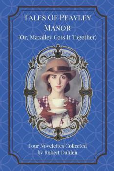 Paperback Tales of Peavley Manor (Or, Macalley Gets It Together) Book