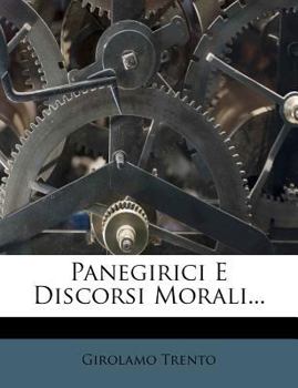 Paperback Panegirici E Discorsi Morali... [Italian] Book