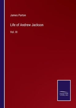 Paperback Life of Andrew Jackson: Vol. III Book