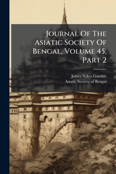 Journal of the Asiatic Society of Bengal, Volume 45, Part 2...
