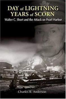 Hardcover Day of Lightning, Years of Scorn: Walter C. Short and the Attack on Pearl Harbor Book