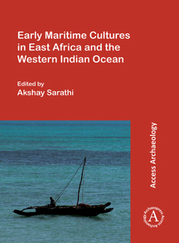 Early Maritime Cultures in East Africa and the Western Indian Ocean: Papers from a Conference Held at the University of Wisconsin-Madison (African Studies Program) 23-24 October 2015, with Additional 
