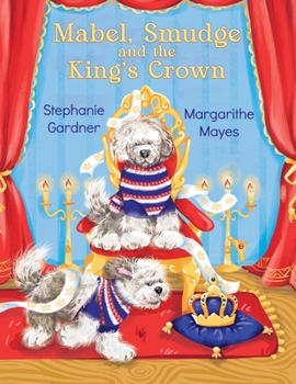 Paperback Mabel, Smudge and the King's Crown: A Mabel and Smudge Adventure Book