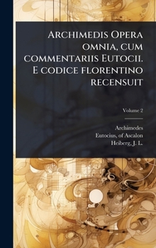 Hardcover Archimedis Opera omnia, cum commentariis Eutocii. E codice florentino recensuit [Latin] Book