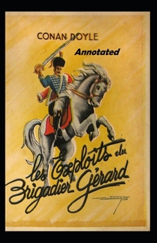 Paperback The Exploits of Brigadier Gerard Annotated Book