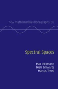 Spectral Spaces - Book  of the New Mathematical Monographs