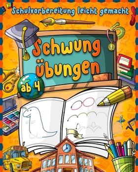 Schwung�bungen ab 4: Vorschulvorbereitung leicht gemacht - Kinderbuch ab 4 Jahre zum st�rken der Feinmotorik, Augen- und Handkoordination - Vorschulbuch mit leichten Schwung�bungen f�r Kinder ab 4