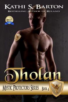 Tholan: Mystic Protectors: An Angelic Paranormal Erotica - Book #6 of the Mystic Protectors