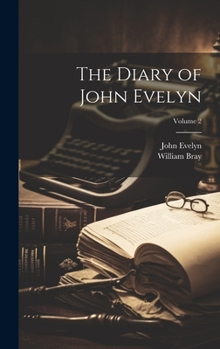 Hardcover The Diary of John Evelyn; Volume 2 Book
