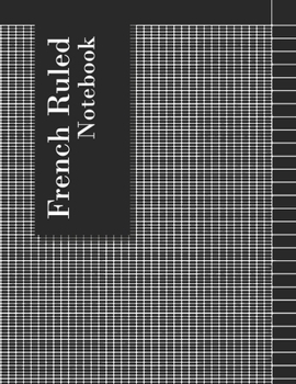 French Ruled Notebook: Seyès Ruled Journal Handwriting French Ruled Paper Workbook Writing Calligraphers Notebook Seyes Ruled Grid Graph Paper System ... French Language Graph Paper School Notebook