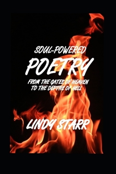 SOUL-POWERED POETRY: From The Gates Of Heaven To The Depths Of Hell