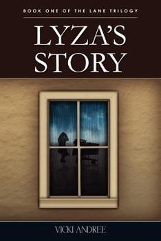 Paperback Lyza's Story: Book One of the Lane Trilogy Book