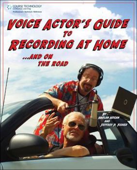Paperback Voice Actor's Guide to Recording at Home and on the Road Book