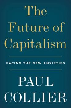 Hardcover The Future of Capitalism: Facing the New Anxieties Book