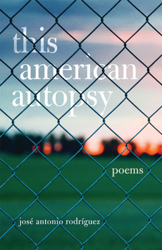 This American Autopsy: Poems - Book  of the Chicana & Chicano Visions of the Américas