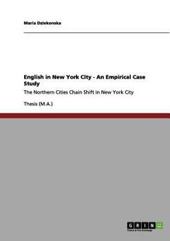 Paperback English in New York City - An Empirical Case Study: The Northern Cities Chain Shift in New York City Book