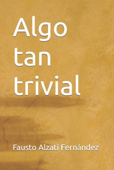 Paperback Algo tan trivial [Spanish] Book