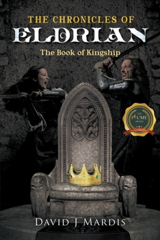 Paperback The Chronicles of Eldrian: The Book of Kingship Book