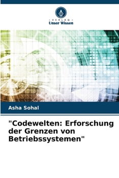 "Codewelten: Erforschung der Grenzen von Betriebssystemen" (German Edition)