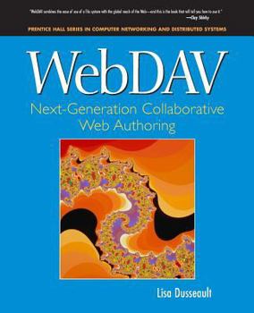 Webdav: Next-generation Collaborative Web Authoring (Prentice Hall Series in Computer Networking and Distributed)