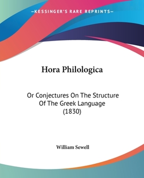 Paperback Hora Philologica: Or Conjectures On The Structure Of The Greek Language (1830) Book