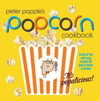 Paperback Peter Popple's Popcorn Cookbook. Book