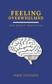 Paperback Feeling Overwhelmed: The Reset Protocol Book