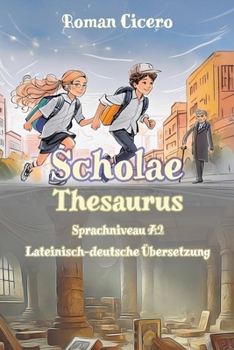 Paperback Scholae Thesaurus: Sprachniveau A2 Lateinisch-deutsche Übersetzung [German] Book