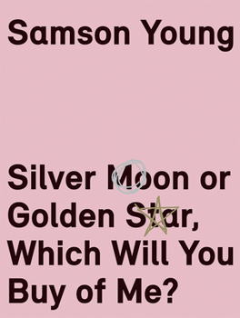 Hardcover Samson Young: Silver Moon or Golden Star, Which Will You Buy of Me? Book