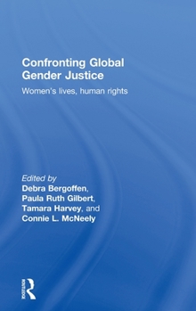 Confronting Global Gender Justice: Women's Lives, Human Rights