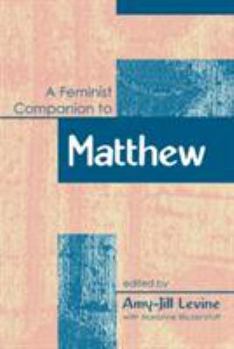 A Feminist Companion To Matthew - Book #1 of the Feminist Companion to the New Testament and Early Christian Writings