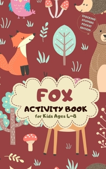 Fox Activity Book for Kids Ages 4-8 Stocking Stuffers Pocket Edition: Magical Theme A Fun Kid Workbook Game for Learning, Coloring, Mazes, Sudoku and More! Best Holiday and Birthday Gift Idea