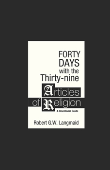 Paperback Forty Day with the Thirty-nine Articles of Religion: A Devotional Guide Book