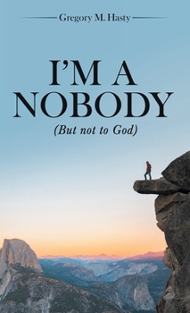 Hardcover I'm a Nobody: (But Not to God) Book